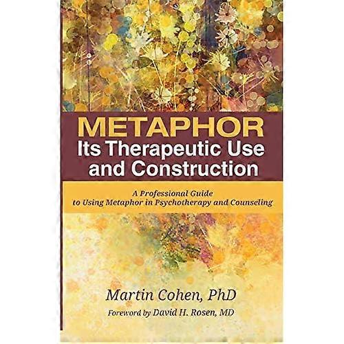 Metaphor: Its Therapeutic  - Use and Construction