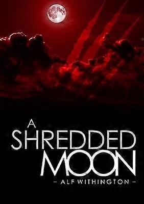 A Shredded Moon