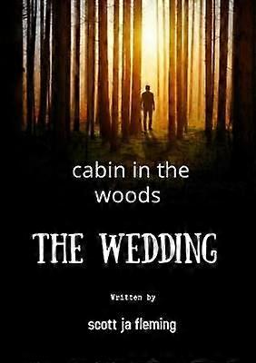 Cabane dans les bois Le mariage