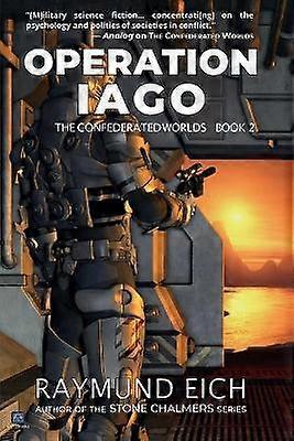 Operation Iago Volume 2 The Confederated Worlds