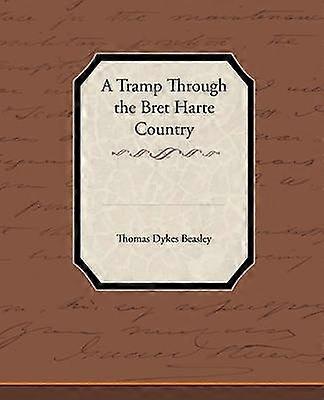 A Tramp Through the Bret Harte Country