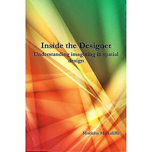 Inside the Designer: Understanding Imagining in Spatial Design.