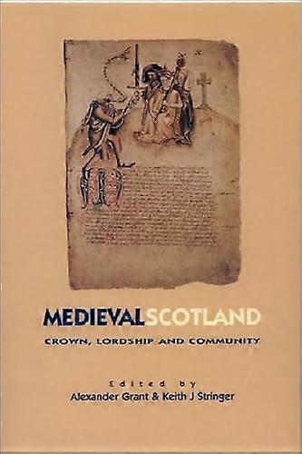 Medieval Scotland: Crown Lordship and Community
