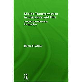 Midlife Transformation in Literature and Film Jungian and Eriksonian Perspectives