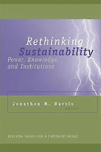Rethinking Sustainability: Power Knowledge and Institutions