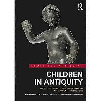 Kinder in der Antike: Perspektiven und Erfahrungen der Kindheit im antiken Mittelmeerraum (Rewriting Antiquity)
