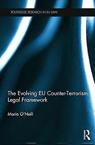 The Evolving Eu Counter-Terrorism Legal Framework