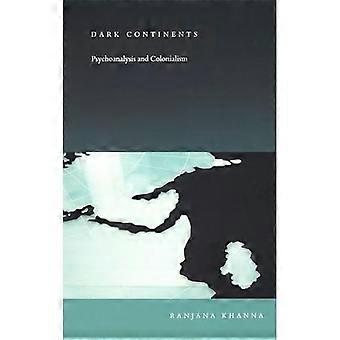 Dunkle Kontinente: Psychoanalyse und Kolonialismus (Post-zeitgenössische Eingriffe / Lateinamerika in der Übersetzung)