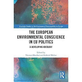 Eurooppalainen ympäristötietoisuus EU-politiikassa: kehittyvä ideologia (Routledge Studies on the Governance of Sustainability in Europe)