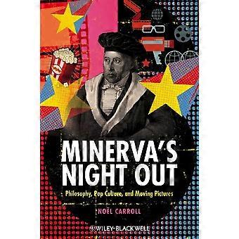 Minervas ausgehen: Philosophie, Popkultur und bewegte Bilder