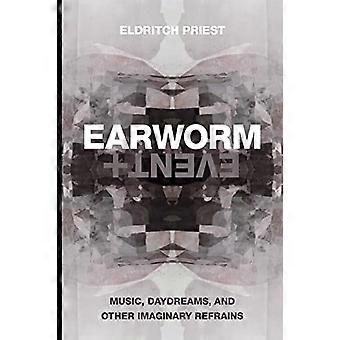 Earworm and Event: musica, sogni ad occhi aperti e altri ritornelli immaginari (pensiero nell'atto)