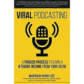 Virales Podcasting: So verdienen Sie mit Ihrem Podcast ein 6-stelliges Einkommen