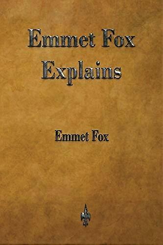 Emmet Fox elmagyarázza
