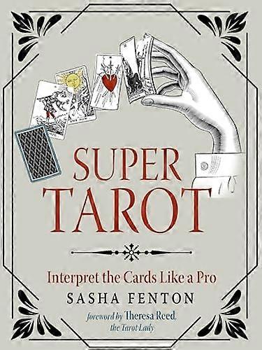Super Tarot: Interpret the Cards Like a Pro
