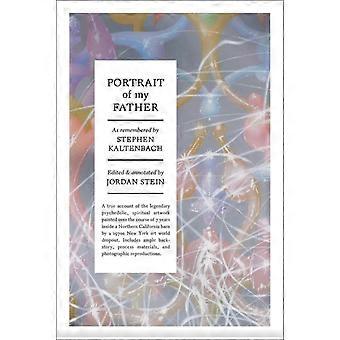 Stephen Kaltenbach Portrait Of My Father - Distributed Art Publishers Inc - Paperback - en Book