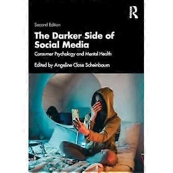 O Lado Sombrio das Mídias Sociais: Psicologia do Consumidor e Saúde Mental - Taylor & Francis Ltd - Livro em Brochura - pt