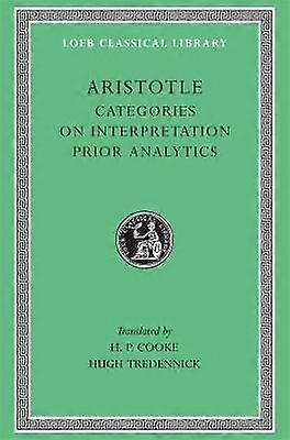 Categories. On Interpretation. Prior Analytics
