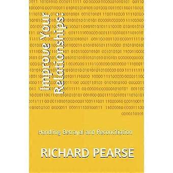 Improve your relationships handling betrayal and reconciliation