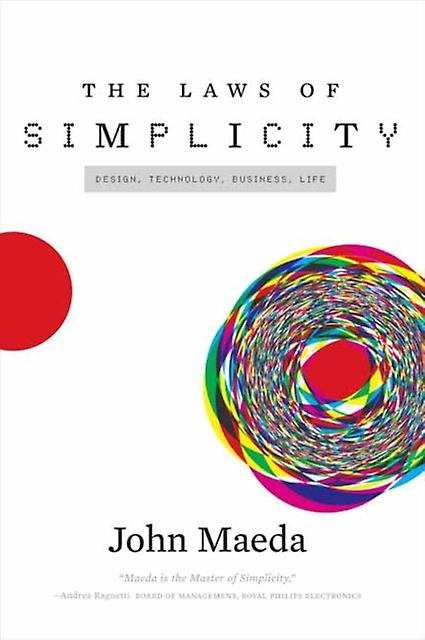 The Laws Of Simplicity - John Maeda - Technology: general issues - MIT Press Ltd - Paperback