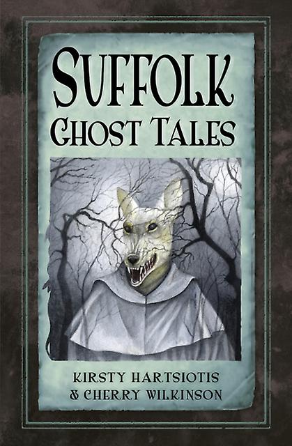 Suffolk Ghost Tales by Cherry Wilkinson Paperback Book
