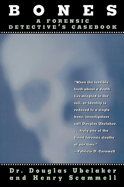 Bones A Forensic Detective's Casebook - Douglas Ubelaker