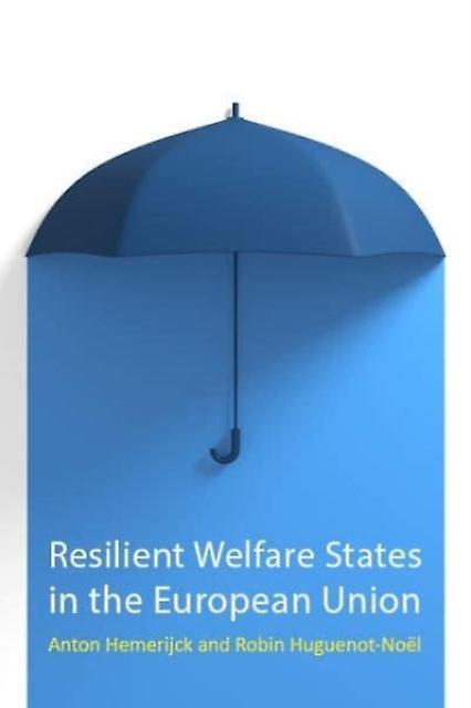 Resilient Welfare States In The European Union by Robin European University Institute HuguenotNoel Paperback
