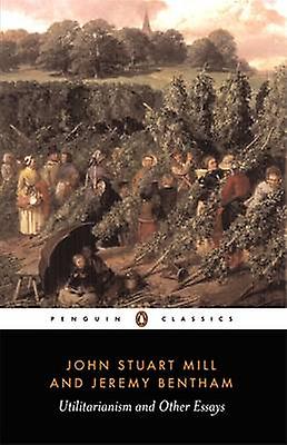 Utilitarianism And Other Essays by John Stuart Mill Paperback
