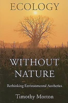 Ecology Without Nature - Timothy Morton