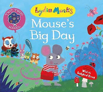 Mouses Big Day by Lydia Monks Paperback Book