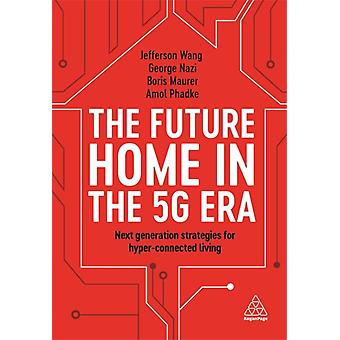De toekomst van het huis in het 5G-tijdperk: Strategieën voor de volgende generatie hyperverbonden wonen - Jefferson Wang