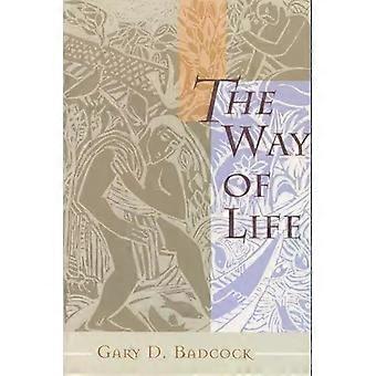 The Way Of Life A Theology Of Christian Vocation - Gary D. Badcock