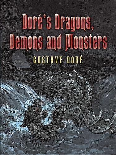 Dores Dragons Demons And Monsters by Gustave Dore Paperback Book