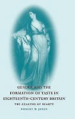 Gender and the Formation of Taste in Eighteenth-Century Britain