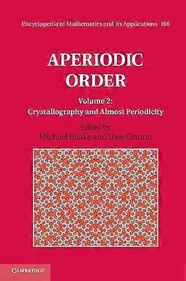 Aperiodic Order: Volume 2 Crystallography and Almost Periodicity