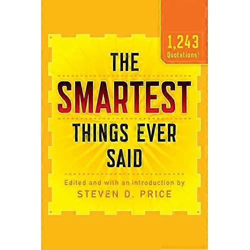 The Smartest Things Ever Said, New and Expanded