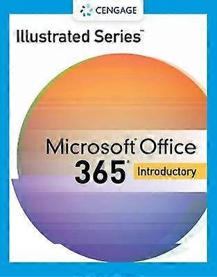Illustrated SeriesÂ Collection MicrosoftÂ 365Â & OfficeÂ 2021 Introductory