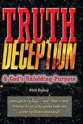 Truth Deception & God's Unfolding Purpose