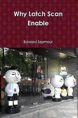 Why Latch Scan Enable