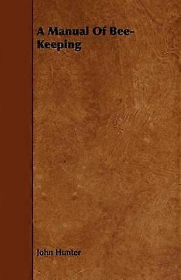 A Manual Of Bee-Keeping