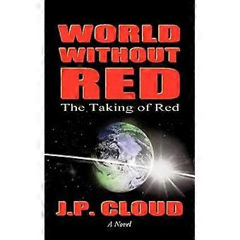 World Without Red Volume 1 The Taking of Red