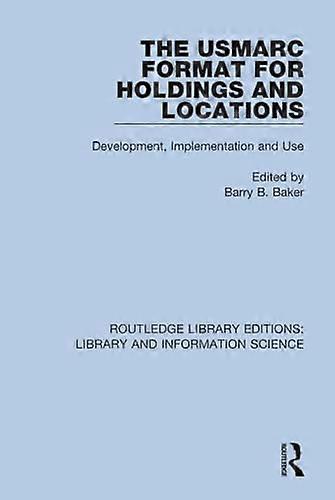 The USMARC Format for Holdings and Locations: Development Implementation and Use