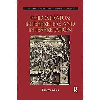 Philostratus: Interpreters and Interpretation (Image, Text, and Culture in Classical Antiquity)