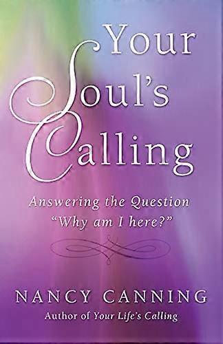 Your Soul's Calling: Answering the Question