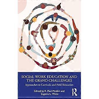 Ausbildung in der Sozialen Arbeit und die großen Herausforderungen: Ansätze für Curricula und Field Education