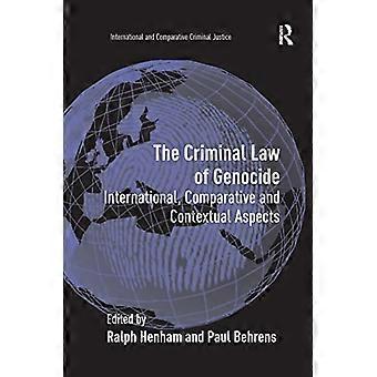 Das Strafrecht des Völkermordes: Internationale, vergleichende und kontextuelle Aspekte (Internationale und vergleichende Strafjustiz)