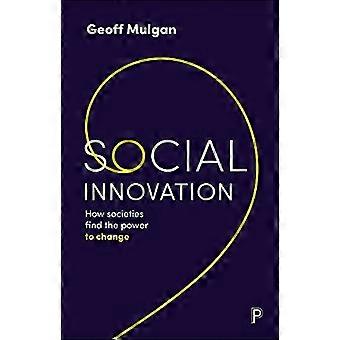 Soziale Innovation: Wie Gesellschaften die Macht finden, sich zu verändern