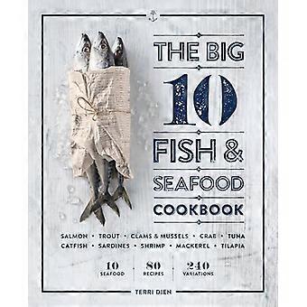 El libro de cocina de los 10 grandes pescados y mariscos: 10 mariscos, 80 recetas, 240 variaciones