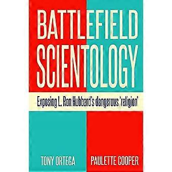 Battlefield Scientology: Desenmascarando el peligroso de L. Ronald Hubbard