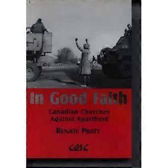 In Good Faith Canadian Churches Against Apartheid - Renate Pratt