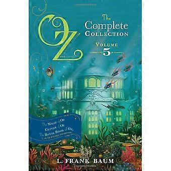 Oz, la collezione completa, Volume 5: la magia di Oz; Glinda di Oz; Il libro reale di Oz